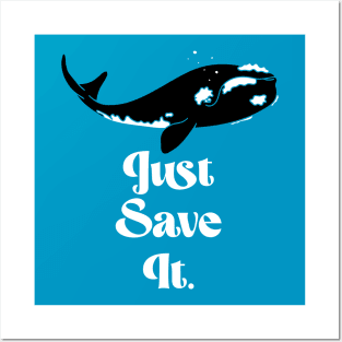 Just Save It Posters and Art
